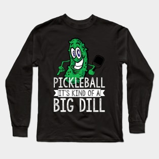 Pickleball Big Dill Long Sleeve T-Shirt